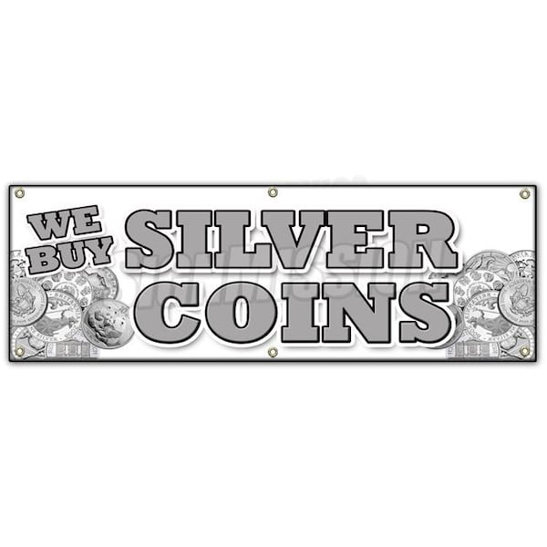 WE BUY SILVER COINS BANNER SIGN numismatist cash collector proof sales